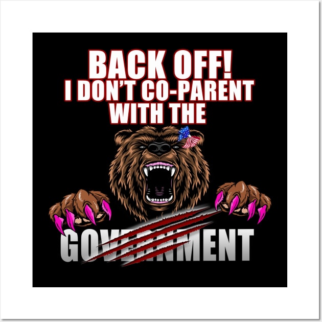 I DON'T CO-PARENT WITH THE GOVERNMENT Wall Art by WalkingMombieDesign